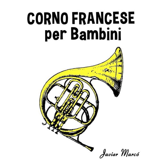 Corno Francese Per Bambini : Canti Di Natale, Musica Classica, Filastrocche, Canti Tradizionali E Popolari!