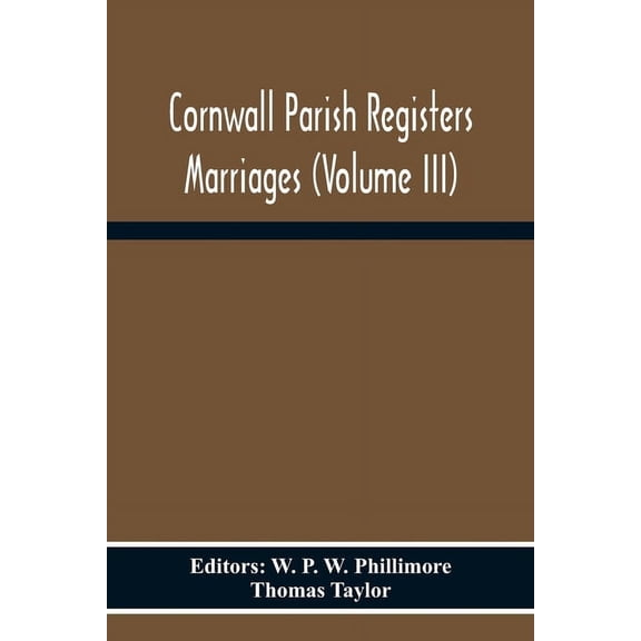 Cornwall Parish Registers Marriages (Volume Iii), (Paperback)
