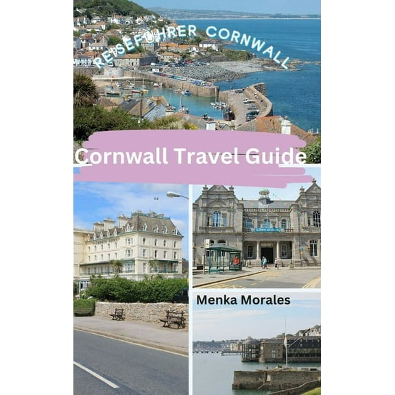 Cornwall Travel Guide: Reisefhrer Cornwall, (Hardcover)