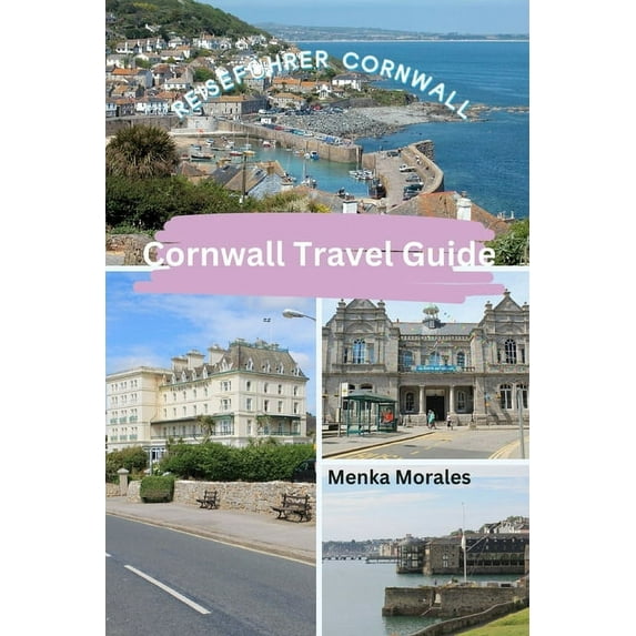 Cornwall Travel Guide: Reiseführer Cornwall, (Paperback)