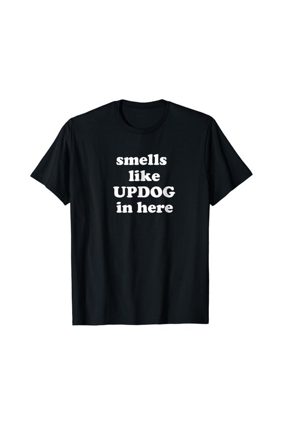 Corny Joke T-Shirt | SMELLS LIKE UPDOG IN HERE Shirt