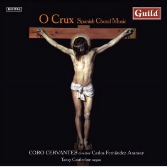 Coro Cervantes - O Crux: Spanish Choral Music - Music & Performance - CD