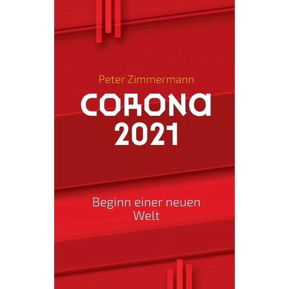 Corona 2021: Beginn einer neuen Welt, (Paperback)