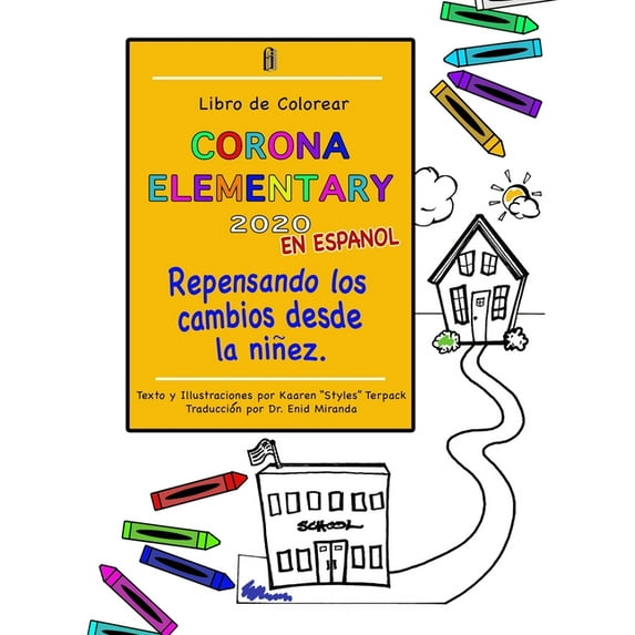 Corona Elementary en Español: Repensando los cambios desde la niñez, (Paperback)