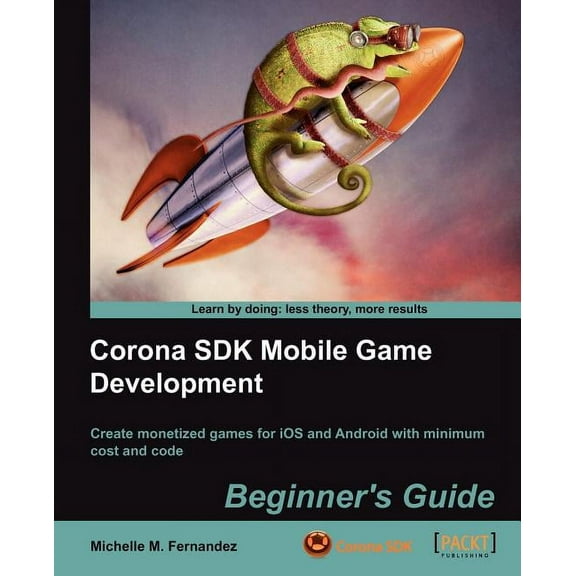 Corona SDK Mobile Game Development: Beginner's Guide, (Paperback)