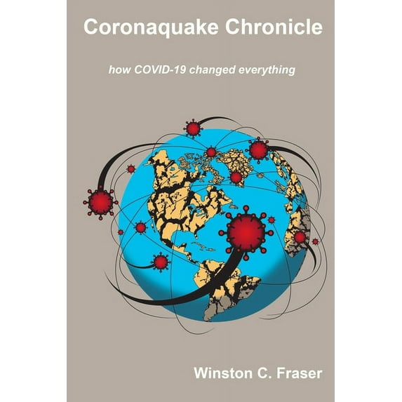 Coronaquake Chronicle - how COVID-19 changed everything, (Paperback)