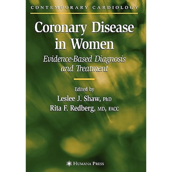 Pre-Owned Coronary Disease in Women: Evidence-Based Diagnosis and Treatment (Hardcover) 0896039587 9780896039582