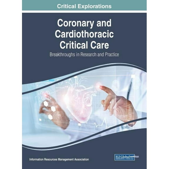 Coronary and Cardiothoracic Critical Care: Breakthroughs in Research and Practice (Hardcover)