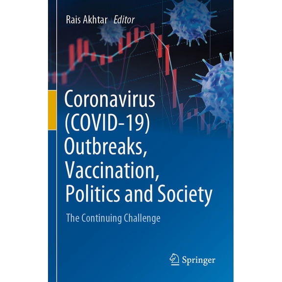 Coronavirus (Covid-19) Outbreaks, Vaccination, Politics and Society: The Continuing Challenge, (Paperback)