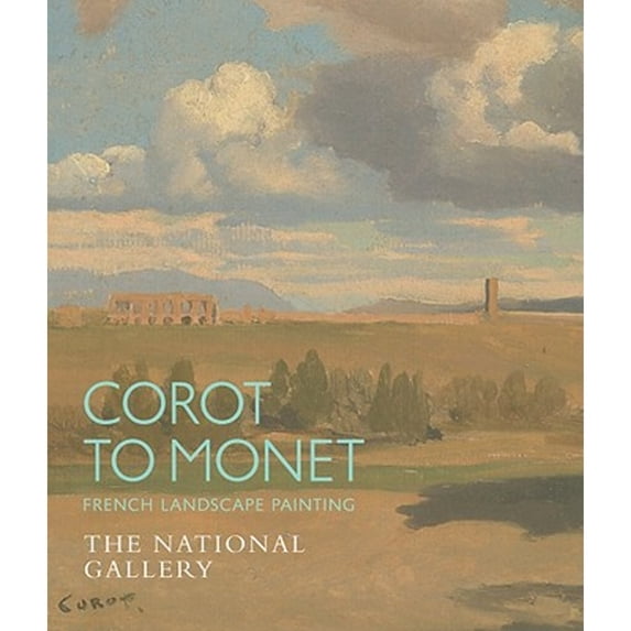 Pre-Owned Corot to Monet: French Landscape Painting (Paperback) 1857094506 9781857094503