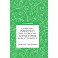 thumbnail image 1 of Corporal Punishment, Religion, and United States Public Schools, (Hardcover), 1 of 1