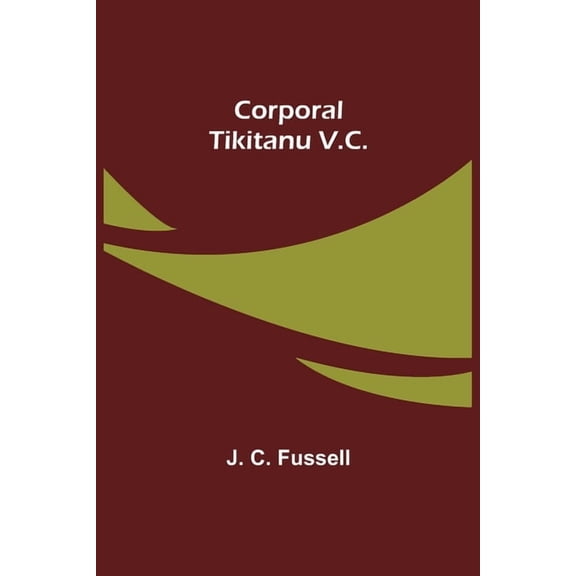 Corporal Tikitanu V.C., (Paperback)