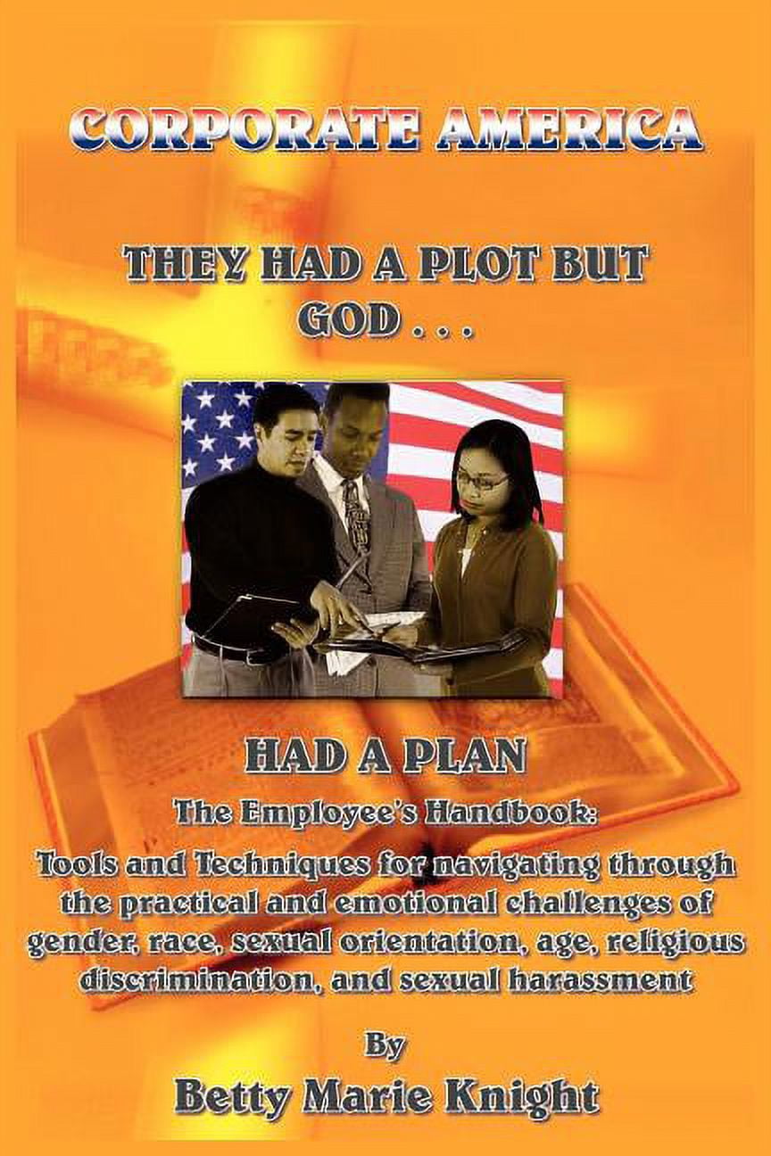 Corporate America: They Had A Plot But God Had A Plan: The Employee's Handbook: Tools and Techniques for navigating thro, (Paperback)