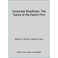 thumbnail image 1 of Pre-Owned Corporate Bloodlines: The Future of the Family Firm (Hardcover) 0818405074 9780818405075, 1 of 1