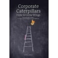 thumbnail image 1 of Corporate Caterpillars: How to Grow Wings (Hardcover) by Ron J West, 1 of 1