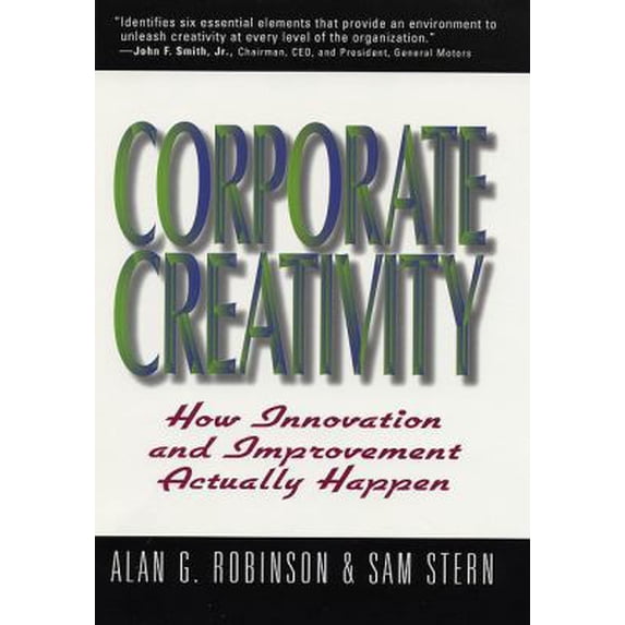 Pre-Owned Corporate Creativity: How Innovation & Improvement Actually Happen (Paperback) 1576750493 9781576750490