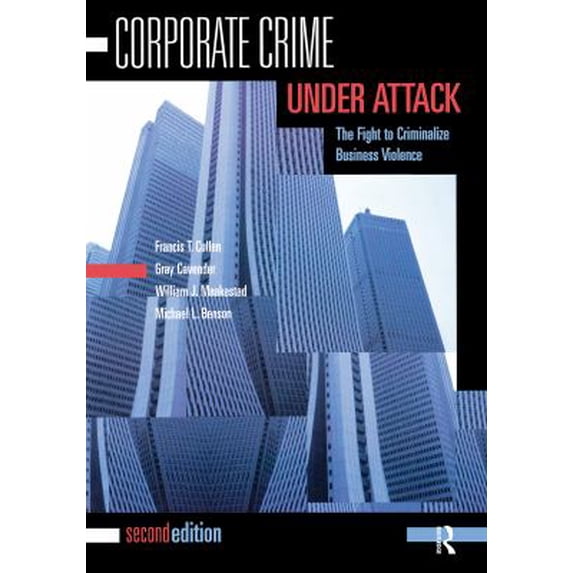 Pre-Owned Corporate Crime Under Attack: The Fight to Criminalize Business Violence (Paperback) 1593459556 9781593459550