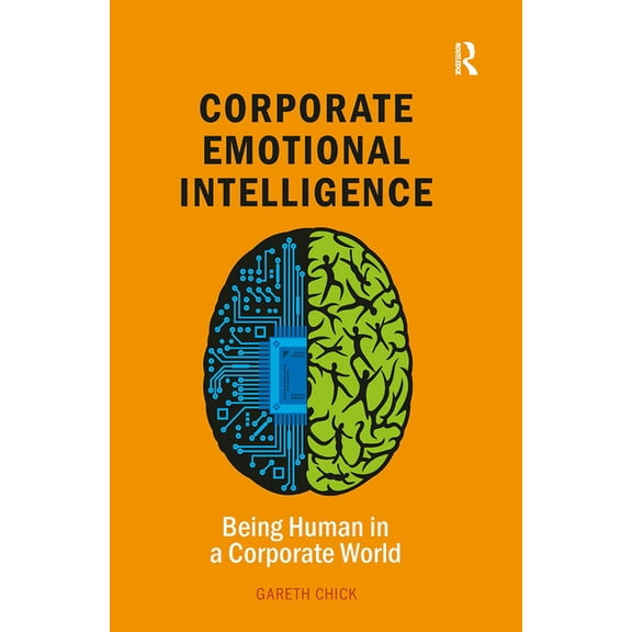 Leadership and Executive Coaching Throug Corporate Emotional Intelligence: Being Human in a Corporate World, (Hardcover)