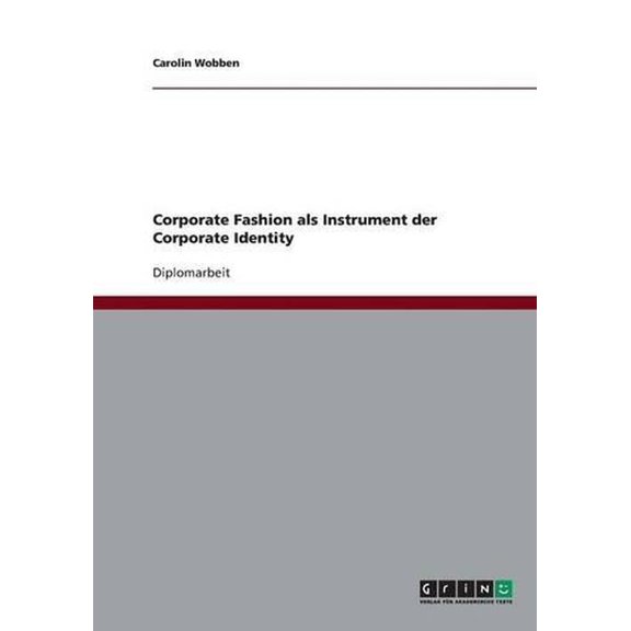 Corporate Fashion ALS Instrument Der Corporate Identity (Paperback)