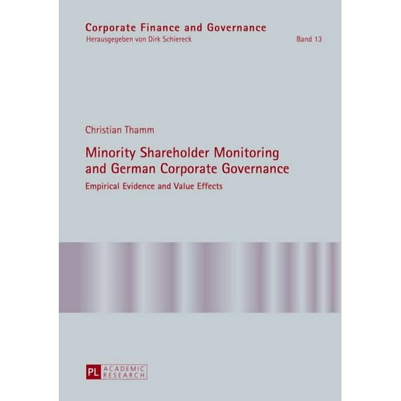Corporate Finance and Governance: Minority Shareholder Monitoring and German Corporate Governance: Empirical Evidence and Value Effects (Hardcover)