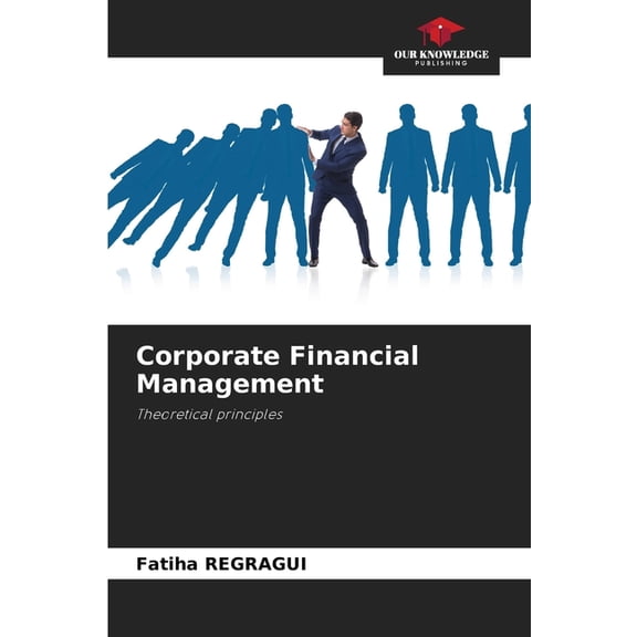 Corporate Financial Management, (Paperback)