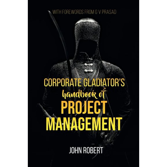 Corporate Gladiator's Handbook of Project Management, (Paperback)