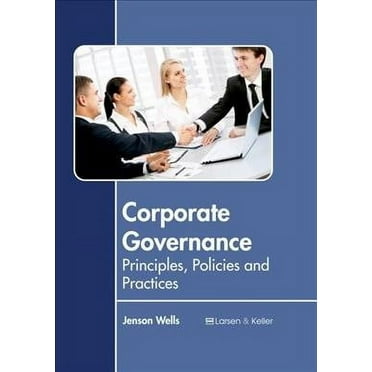 Corporate Governance: Principles, Policies and Practices (Hardcover)