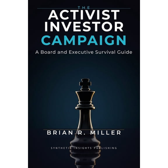 Corporate Governance The Activist Investor Campaign: A Board and Executive Survival Guide, Book 2, (Paperback)