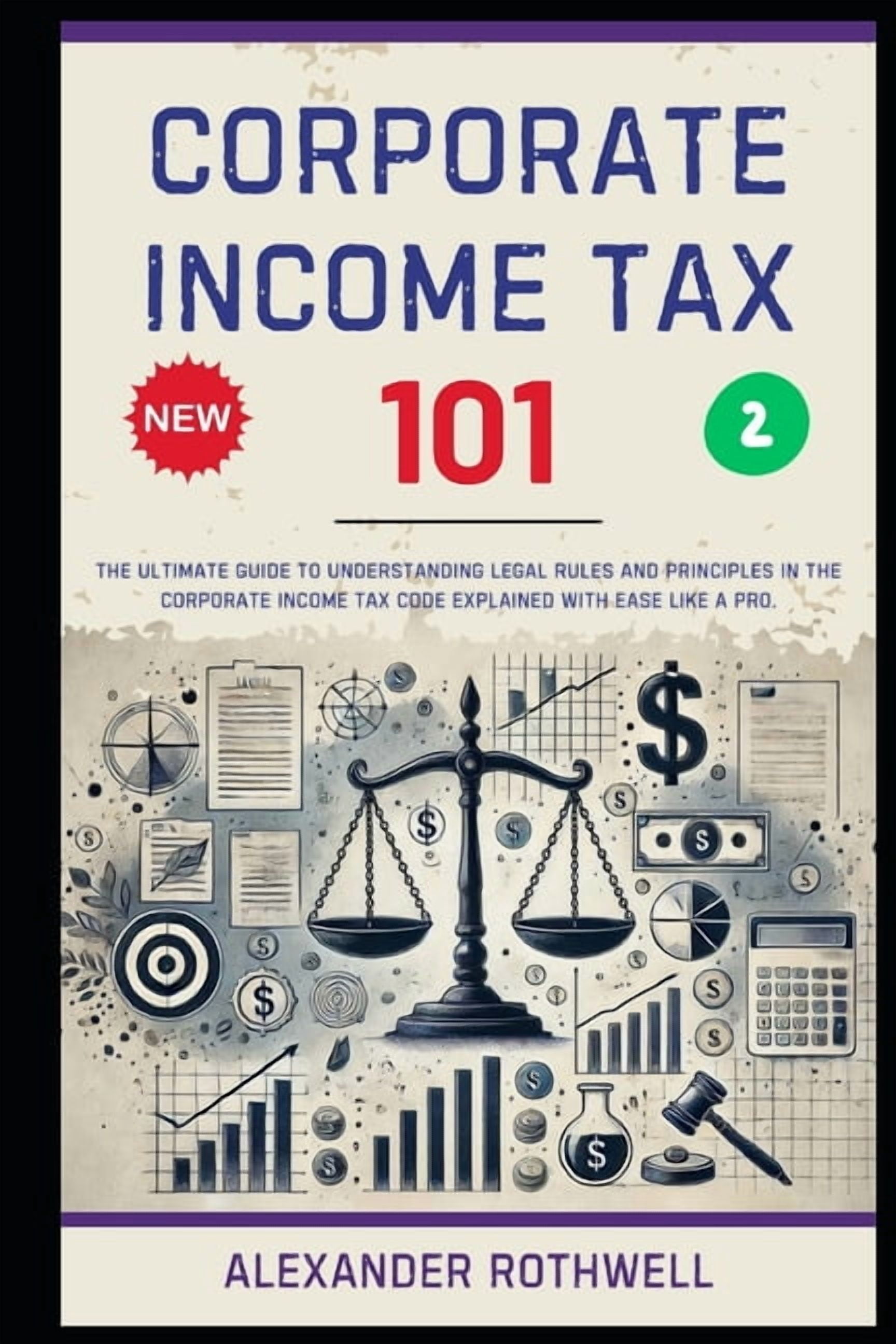 Master Legal Terminology and Phrases (Le Corporate Income Tax 101: The Ultimate Guide to Understanding Legal Rules and Principles in the Corporate Income Tax Cod, Book 34, (Paperback)