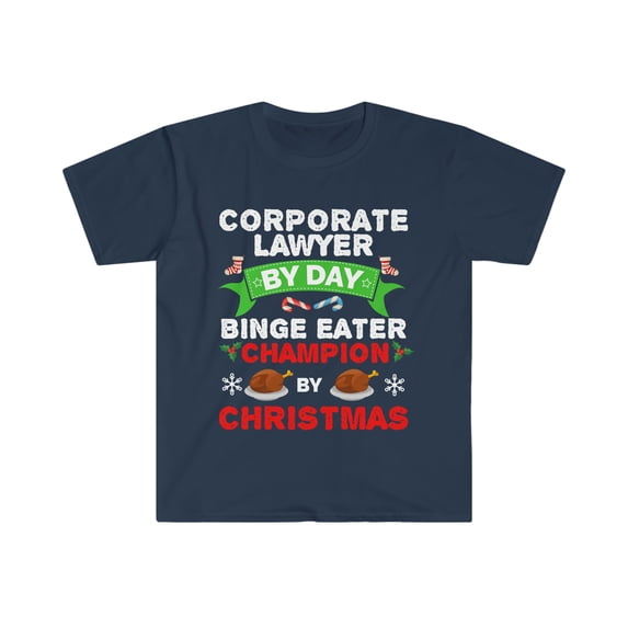 Corporate Lawyer by day Binge Eater by Christmas Unisex T-shirt S-3XL