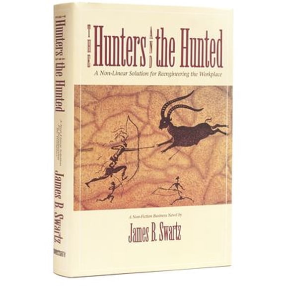 Pre-Owned The Hunters and the Hunted: A Non-Linear Solution for Reengineering the Workplace (Hardcover) 1563270439 9781563270437