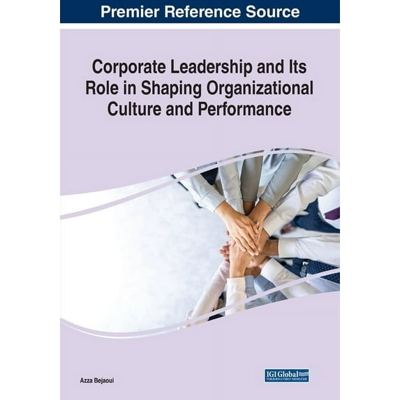 Corporate Leadership and Its Role in Shaping Organizational Culture and Performance (Paperback)