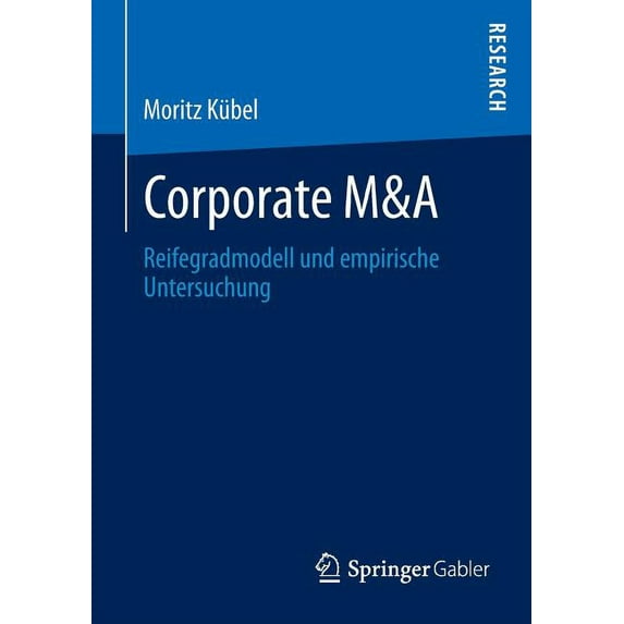 Corporate M&A: Reifegradmodell Und Empirische Untersuchung, (Paperback)