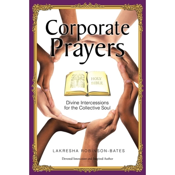 Corporate Prayers: Divine Intercessions for the Collective Soul, (Paperback)