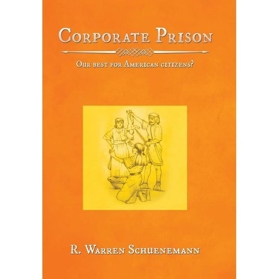 Corporate Prison : Our Best for American Citizens?