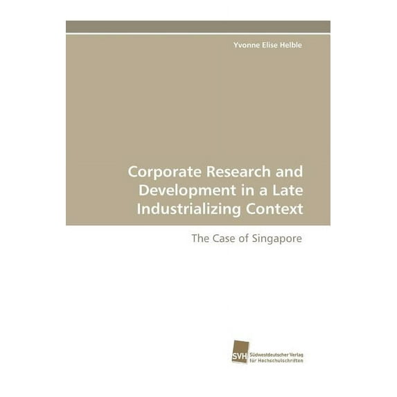 Corporate Research and Development in a Late Industrializing Context (Paperback)