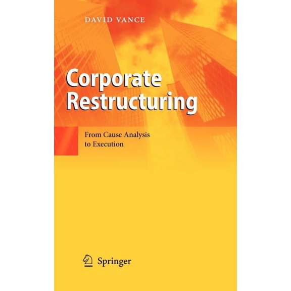 Corporate Restructuring: From Cause Analysis to Execution, (Hardcover)