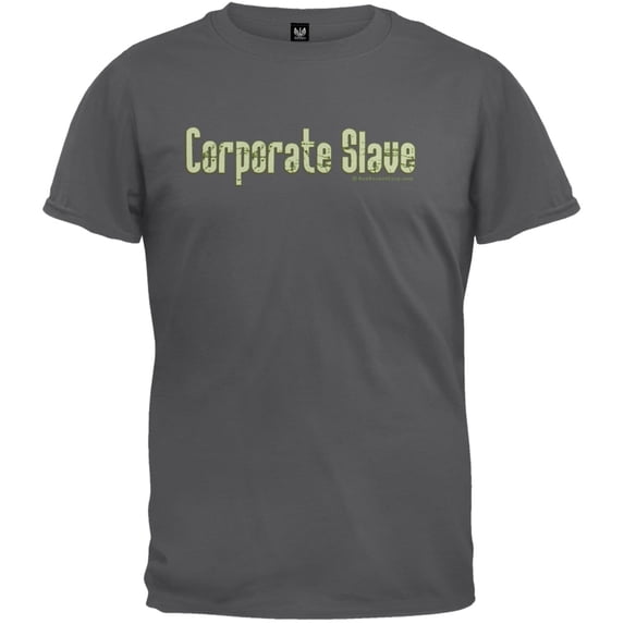 Corporate Slave T-Shirt - 2X-Large