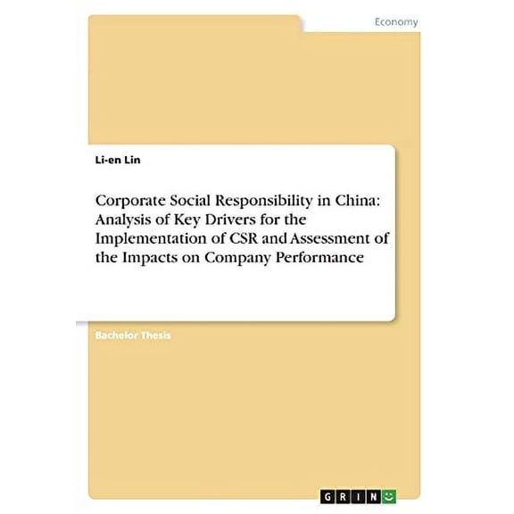 Corporate Social Responsibility in China: Analysis of Key Drivers for the Implementation of CSR and Assessment of the Impacts on Company Performance Paperback 3346410587 9783346410580 Li-En Lin