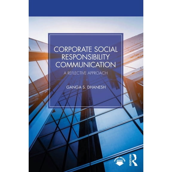 Corporate Social Responsibility Communication: A Reflective Approach, (Paperback)