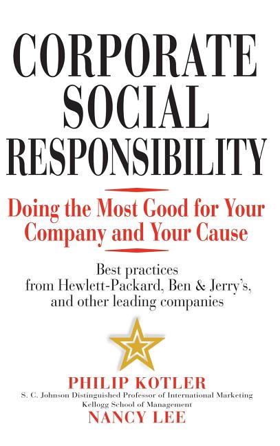 Corporate Social Responsibility: Doing the Most Good for Your Company and Your Cause (Hardcover) - image 1 of 1