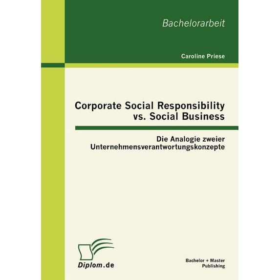 Corporate Social Responsibility vs. Social Business: Die Analogie Zweier Unternehmensverantwortungskonzepte