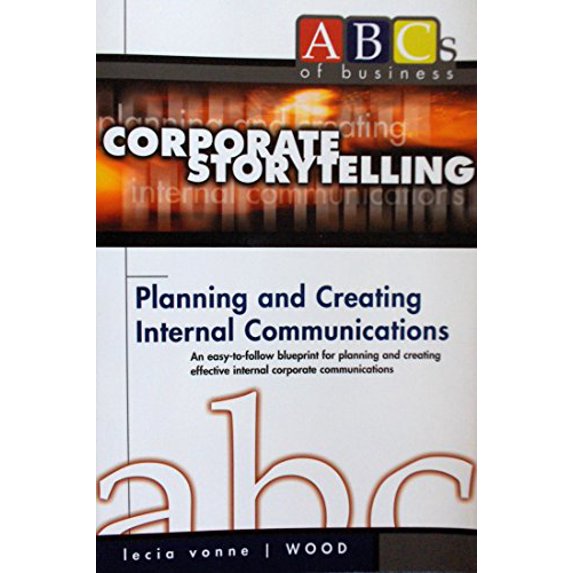 Pre-Owned Corporate Storytelling: Planning and Creating Internal Communications (Paperback) 0971498814 9780971498815