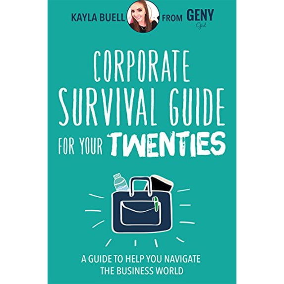 Pre-Owned Corporate Survival Guide for Your Twenties: A Guide to Help You Navigate the Business World (Paperback) 163353345X 9781633533455