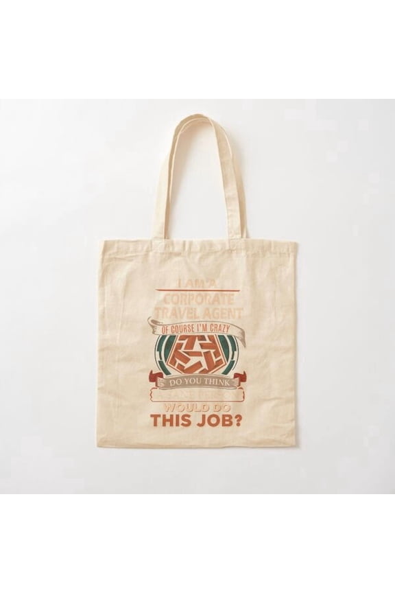 Corporate Travel Agent, Sane Person Job Gift Item Canvas Tote Bags, Reusable Shopping Bag
