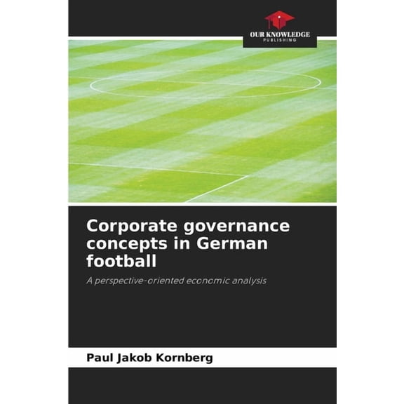 Corporate governance concepts in German football, (Paperback)