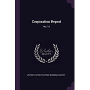 Corporation Report No. 18 Paperback 1379252423 9781379252429 United States Strategic Bombing Survey