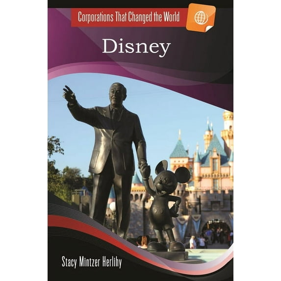 Corporations That Changed the World: Disney (Hardcover)
