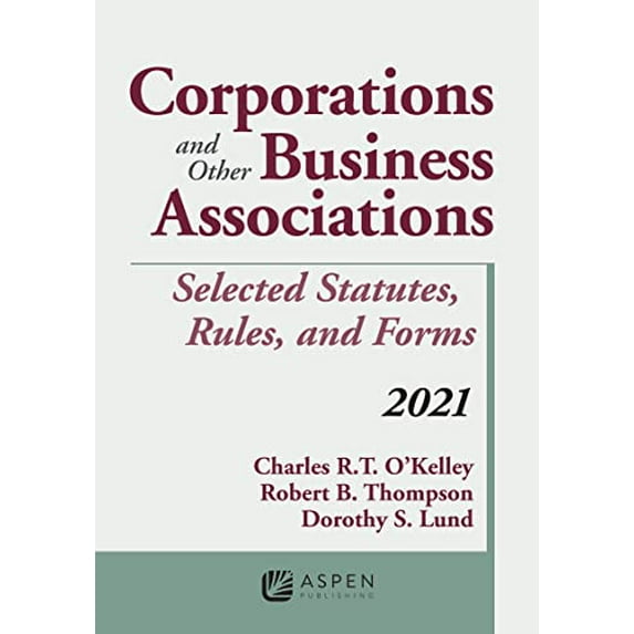 Pre-Owned Corporations and Other Business Associations: Selected Statutes, Rules, and Forms, 2021 (Supplements), 9781543844610, 1543844618, Paperback,