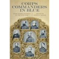 thumbnail image 1 of Pre-Owned Corps Commanders in Blue: Union Major Generals the Civil War (Hardcover 9780807157022) by Ethan S Rafuse, Mark A Snell, Steven Woodworth, 1 of 1